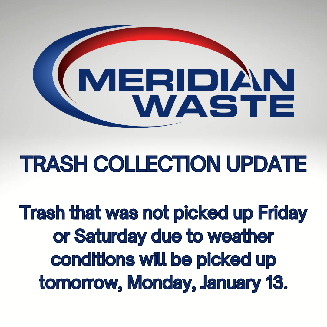 TRASH COLLECTION UPDATE trash that was not picked up Friday or Saturday due to weather conditions wi